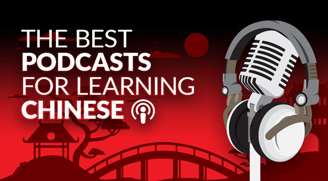 Best Podcasts to Learn Chinese in 2022