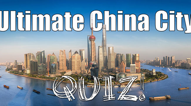 The Ultimate China Quiz: Cities edition