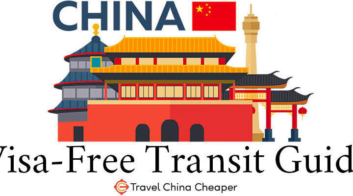 China Visa free transit ultimate traveler's guide